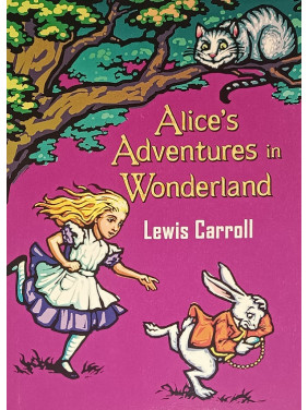 Alice's Adventures in Wonderland ("Алиса в Стране чудес" на английском). Lewis Carroll