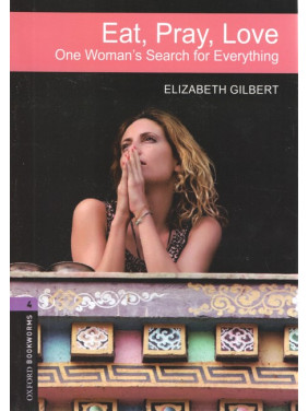 Eat, Pray, Love (Есть, молиться, любить на английском). Elizabeth Gilbert