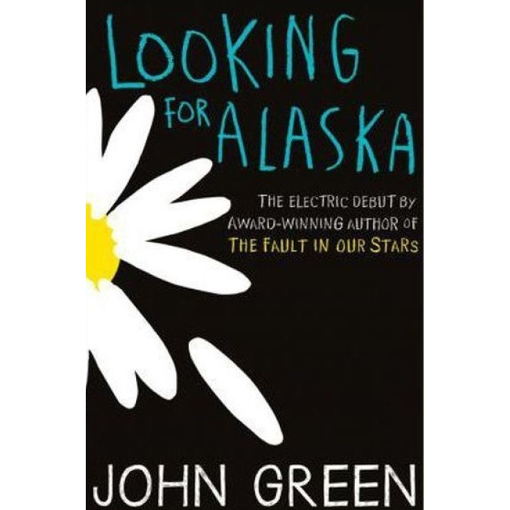 Looking for Alaska (В поисках Аляски). Джон Грин