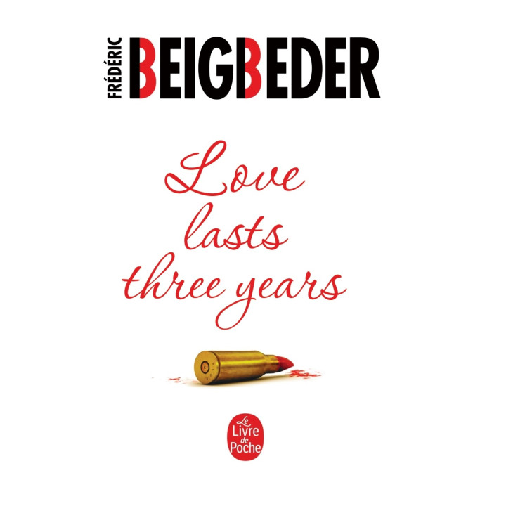 Love lasts three years (Любовь живёт три года на английском). Frederic Beigbered