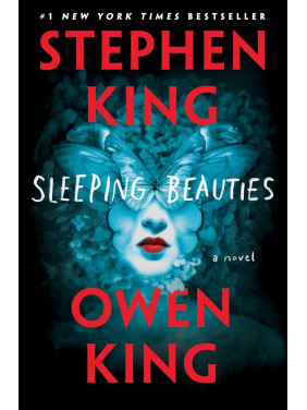 Sleeping Beauties. Stephen King, Owen King