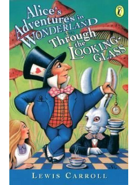 Alice's Adventures in Wonderland & Through the Looking Glass