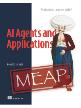 AI Agents and Applications. With LangChain, LangGraph, and MCP. Roberto Infante
