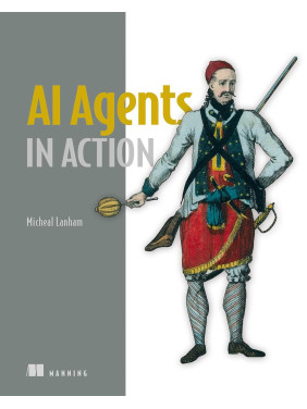 AI Agents in Action. Micheal Lanha