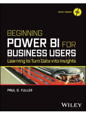 Beginning Power BI for Business Users: Learning to Turn Data into Insights. Paul D. Fuller