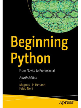 Beginning Python: From Novice to Professional Fourth Edition. Magnus Lie Hetland, Fabio Nelli