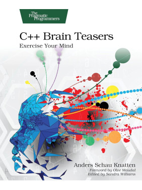 C++ Brain Teasers: Exercise Your Mind. Anders Schau Knatten