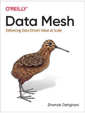 Data Mesh: Delivering Data-Driven Value at Scale Zhamak Dehghani