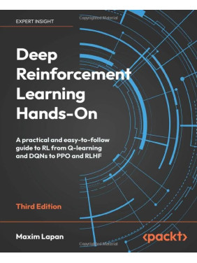 Deep Reinforcement Learning Hands-On. 3rd Edition. Maxim Lapan