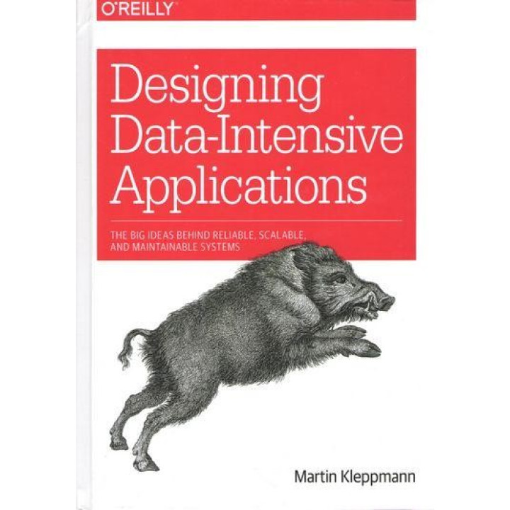 Designing Data-Intensive Applications: The Big Ideas Behind Reliable, Scalable, and Maintainable Systems