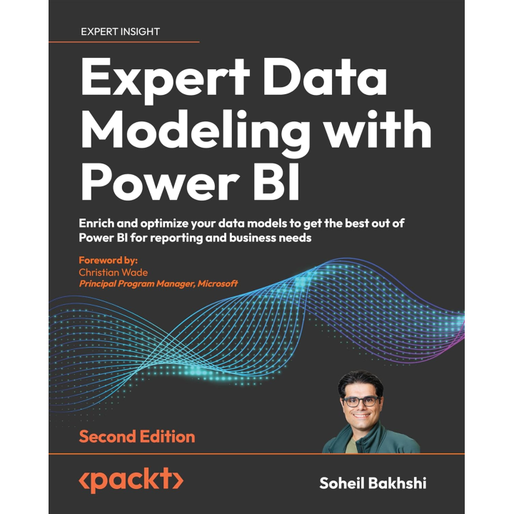 Expert Data Modeling with Power BI: Enrich and optimize your data models to get the best out of Power BI for reporting and business needs. 2nd Edition. Soheil Bakhshi, Soheil Bakhshi