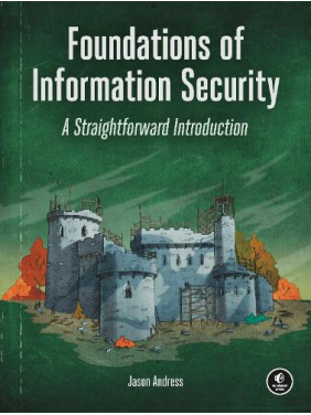 Foundations Of Information Security: A Straightforward Introduction. Jason Andress