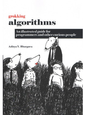Grokking Algorithms An Illustrated Guide For Programmers and Other Curious People by Aditya Y. Bhargava(малий формат)