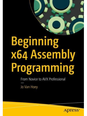  Книга Beginning x64 Assembly Programming: From Novice to AVX Professional. Jo Van Hoey