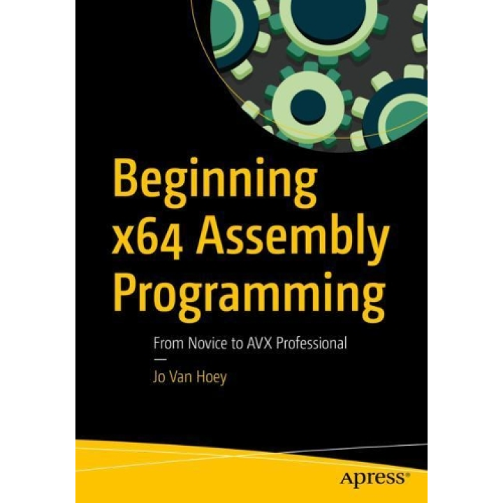  Книга Beginning x64 Assembly Programming: From Novice to AVX Professional. Jo Van Hoey