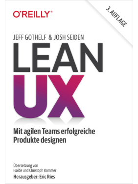 Lean UX, 3rd Edition.  Jeff Gothelf, Josh Seiden