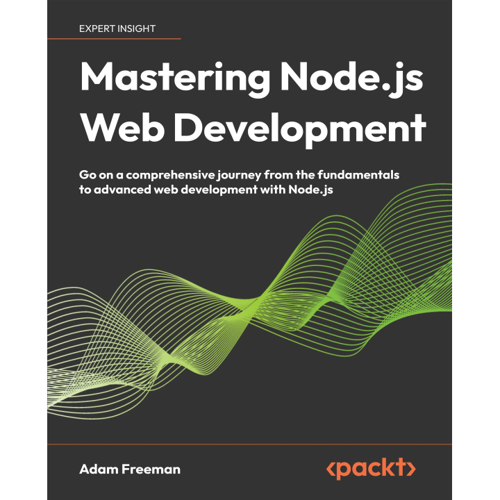 Mastering Node.js Web Development: Go on a comprehensive journey from the fundamentals to advanced web development with Node.js-ru