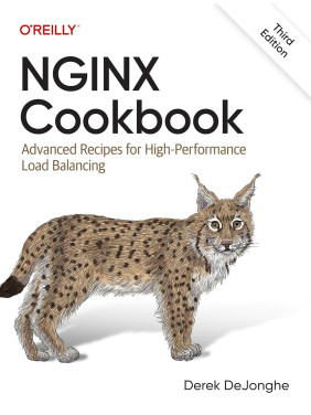NGINX Cookbook: Advanced Recipes for High-Performance Load Balancing. 3rd Edition. Derek DeJonghe