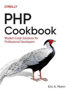 PHP Cookbook: Modern Code Solutions for Professional Developers. Eric A. Mann