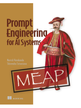 Prompt Engineering for AI Systems.  Shivendra Srivastava, Naresh Vurukonda 
