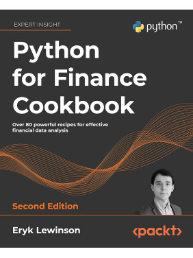 Python for Finance Cookbook: Over 80 powerful recipes for effective financial data analysis, 2nd Edition. Eryk Lewinson