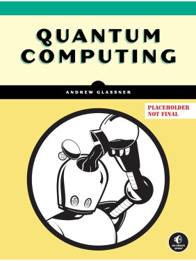 Quantum Computing. Andrew Glassner