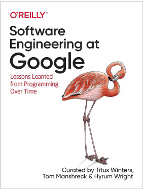 Software Engineering at Google: Lessons Learned from Programming Over Time 1st Edition
