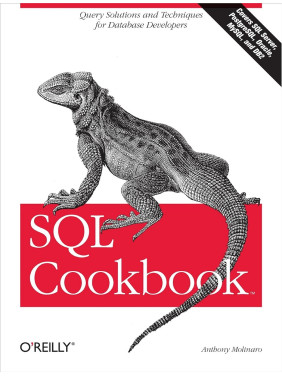 SQL Cookbook: Query Solutions and Techniques for Database Developers. Anthony Molinaro