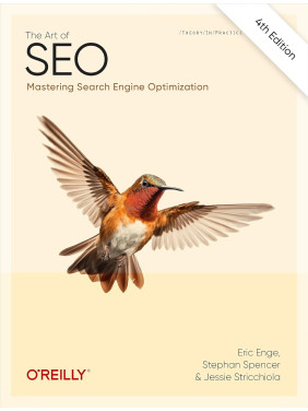 The Art of SEO: Mastering Search Engine Optimization. 4th Edition. Eric Enge, Stephan Spencer, Jessie Stricchiola