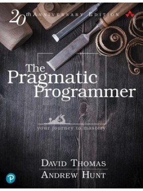 The Pragmatic Programmer: your journey to mastery, 20th Anniversary Edition, 2nd Edition
