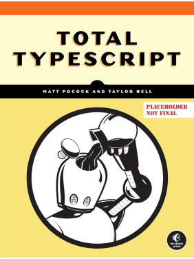 Total Typescript. Matt Pocock, Taylor Bell