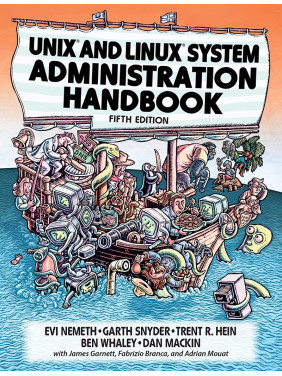 UNIX and Linux System Administration Handbook. 5th Edition. Nemeth Evi, Snyder Garth, Hein Trent R.