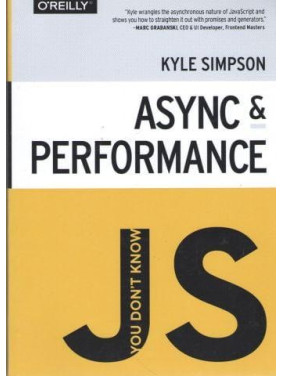 You Don't Know JS: Async & Performance. Kyle Simpson